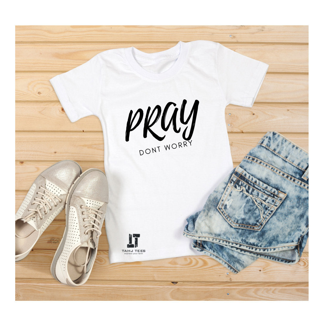 Pray Don’t Worry